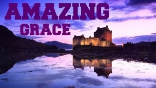 ♫ Scottish Bagpipes  Amazing Grace ♫ [upl. by Naejarual900]