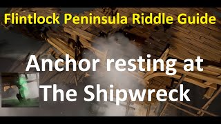 Anchor resting at the shipwreck  Flintlock Peninsula Riddle Guide  Sea of Thieves [upl. by Lyrred988]