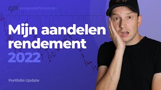 Mijn rendement op aandelen in 2022  Portfolio Update [upl. by Llywellyn]