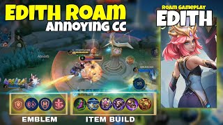 Edith Best Build and Emblem 2024  Roam Edith  Annoying CC  Roam Gameplay  MLBB [upl. by Stesha]