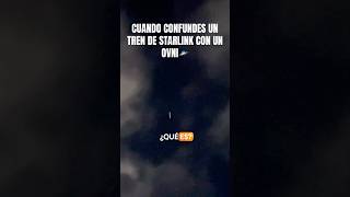 CUANDO CONFUNDES UN TREN DE STARLINK CON UN OVNI🛸 nightvision uaps ufooutsider ufo starlink [upl. by Hephzibah338]