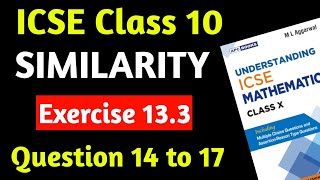 ICSE Class 10 Similarity  Chapter 13 Exercise 133  M L Aggarwal ICSE Class 10  Question 14 to 17 [upl. by Dazraf]