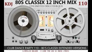 80s CLASSIX 12 Inchs HITMIX Club Dance party 110 KDJ 2023 [upl. by Eseerehc]