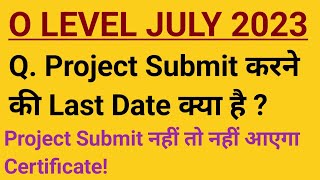 O LEVEL Project Last Date  July 2023 [upl. by Autrey]