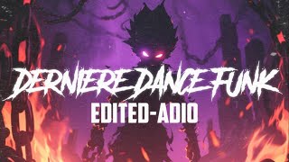 DERNIERE DANCE FUNK Edited Adio [upl. by Odilia735]