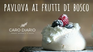 PAVLOVA AI FRUTTI DI BOSCO  Il Ricettario 14 [upl. by Nirihs653]