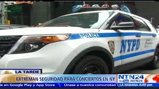 Autoridades de NY extremaron seguridad en lugares de conciertos para evitar ataques terroristas [upl. by Ben]