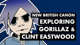 CLINT EASTWOOD amp The Birth of Gorillaz  New British Canon [upl. by Landbert]