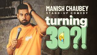 Life in 30s  Standup Comedy by Manish Chaubey [upl. by Ainslie]