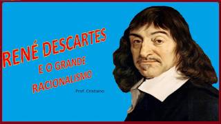 DESCARTES E O GRANDE RACIONALISMO  PROF CRISTIANO [upl. by Torrell]