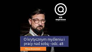 Miłosz Brzeziński o krytycznym myśleniu i pracy nad sobą  Odc 48 [upl. by Lanor]