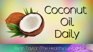 Coconut Oil Daily [upl. by Flinn]