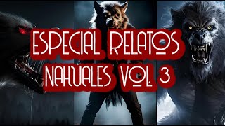 ESPECIAL RELATOS DE NAHUALES VOL3  HISTORIAS DE TERROR [upl. by Artimid442]