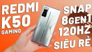 REDMI K50 GAMING  SNAP8GEN1 MÀN 120HZ SẠC 120W CHỈ 7 TRIỆU HẾT CHỖ CHÊ [upl. by Sigfried]