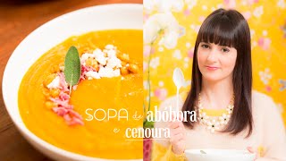 Sopa de Abóbora e Cenoura  Vamos Pra Cozinha 02 [upl. by Entwistle]