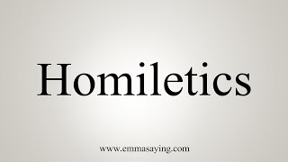 How To Say Homiletics [upl. by Ennaeilsel]