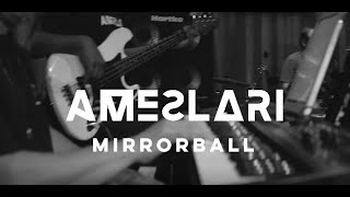 AMESLARI  Mirrorball Studio [upl. by Thorpe]