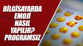 BİLGİSAYARDA EMOJİ NASIL YAPILIR PROGRAMSIZ 2023 [upl. by Noisla]