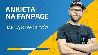 Ankieta na Fanpage  jak ją stworzyć  Facebook Ads Poradnik 05 [upl. by Attenad]