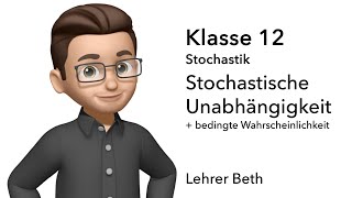 Stochastische Unabhängigkeit  Klasse 12  Stochastik  Lehrer Beth [upl. by Niuq211]