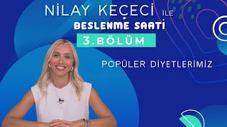 Nilay Keçeci ile Beslenme Saati B3 I Popüler Diyetlerimiz [upl. by Asiret]