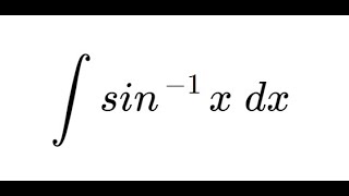 Integrals5  Integral of arcsin x dx [upl. by Algy]