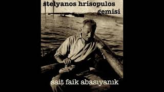 stelyanos hrisopulos gemisi sait faik abasıyanık [upl. by Roye]