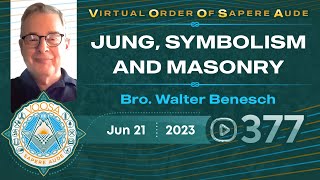 Sapere Aude 377  Jung Symbolism and Masonry by Bro Walter Benesch [upl. by Nyasuh]