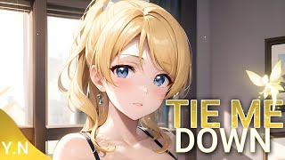 Nightcore  Tie Me Down Lyrics [upl. by Enialehs262]