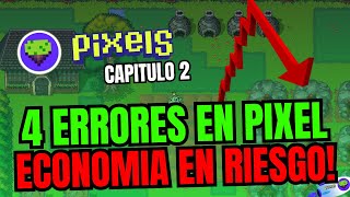 ERRORES QUE PODRIAN DESTRUIR LA ECONOMIA DE PIXEL en el capitulo 2 NFTGame [upl. by Essilem]