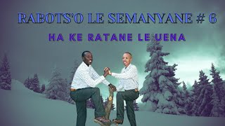 RAbotso le Semanyane Seka ncheba ka mahlong  Ha keratane le uena SD 480p [upl. by Innor]