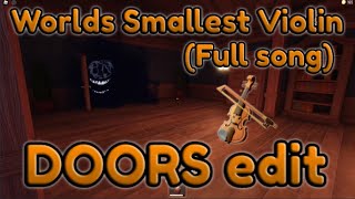 DOORS  Worlds Smallest Violin edit FULL SONG [upl. by Elohcim]