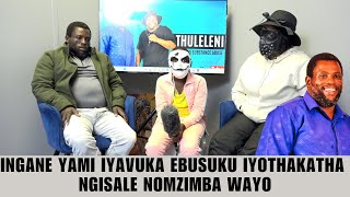 INGANE YAMI IYAVUKA EBUSUKU IYOTHAKATHA NGISALE NOMZIMBA WAYO [upl. by Redienhcs]