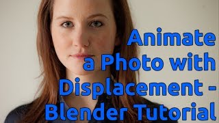 Animate a Photo via Displacement  Blender Tutorial [upl. by Willumsen]