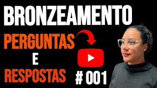 Perguntas e respostas 01 Tudo sobre Bronzeamento [upl. by Neiht]