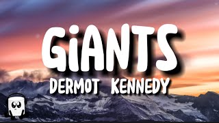 Dermot Kennedy  Giants lyrics [upl. by Baerman]