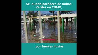 Se inunda paradero de Indios Verdes en CDMX por fuertes lluvias [upl. by Barra93]