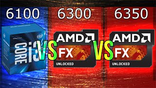 Intel i36100 vs AMD FX6300 vs FX6350 [upl. by Klemm]