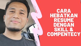 Cara Hebatkan Resume anda melalui Skill amp Competency Part 2 [upl. by Deer]