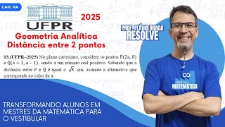 03  UFPR 2025  Geometria Analítica  Distância entre 2 pontos [upl. by Sidra]