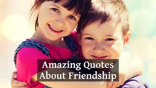 20 Amazing Quotes About Friendship That Will Touch Your Heart [upl. by Rico]