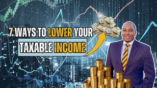 7 Ways To Lower Your Taxable Income [upl. by Shaddock]