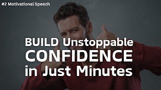 BUILD Unstoppable CONFIDENCE in Just Minutes💪  Best Motivational Speech Ever 🌟 [upl. by Moretta]