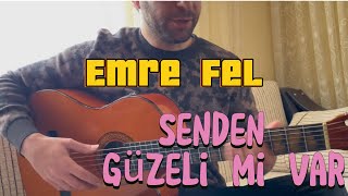 Emre Fel  Senden Güzeli Mi Var Gitar Dersi [upl. by Salchunas519]