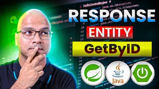 24 Spring Boot Project  Response Entity and GetByID [upl. by Trbor395]