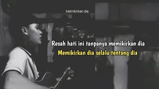 Resah hati ini tanpanya memikirkan dia selalu tentang dia  Irwansyah  Cover [upl. by Assilanna]