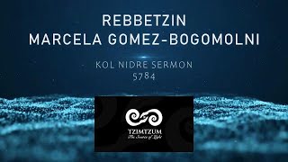 Kol Nidre 2023  5784 Sermon Rebbetzin Marcela GomezBogomolni [upl. by Adelia]