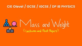 Mass and Weight  O Levels Physics Lecture and Past Papers [upl. by Savvas]