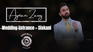 Ayman Zaxoy  Wedding Entrance  Siskani Assyrian Live Songs  2024 [upl. by Talbott]