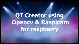 QT Creator opencv and raspicam for raspberry pi [upl. by Debbee389]